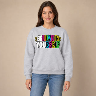 Believe In Yourself Sweatshirt
