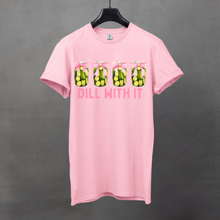 Dill With It T-Shirt