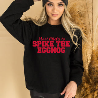 Most Likely To Spike The Eggnog Crew Sweatshirt