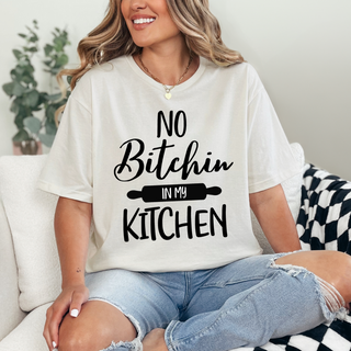 No Bitchin' T-Shirt