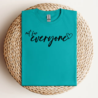 Not for everyone Tshirt