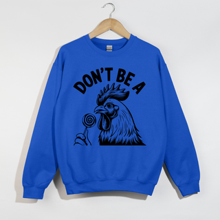 Don't Be A Crewneck