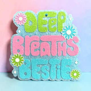 Deep Breaths Freshie