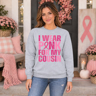 I Wear Pink For My Cousins Sweatshirt