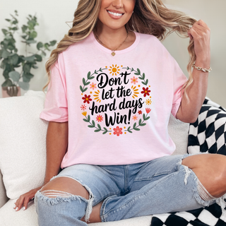 Don't Let the Bad Days Win T-Shirt