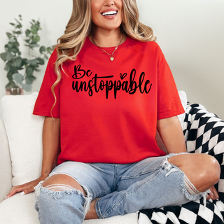 Be Unstoppable T-Shirt