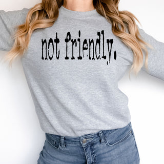 Not Friendly Crew Sweatshirt