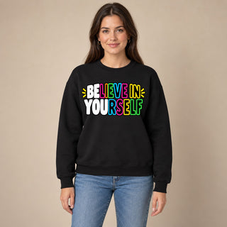 Believe In Yourself Sweatshirt