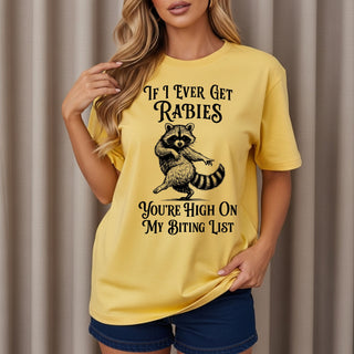 If I Ever Get Rabies Tshirt