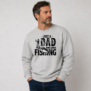 Just A Dad Who Loves Fishing Sweatshirt