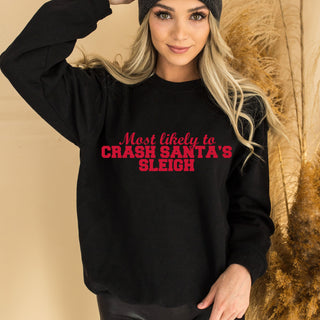 Most Likely To Crash Santa’s Sleigh Crew Sweatshirt