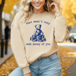 That Wasn’t Very Cash Money Sweatshirt