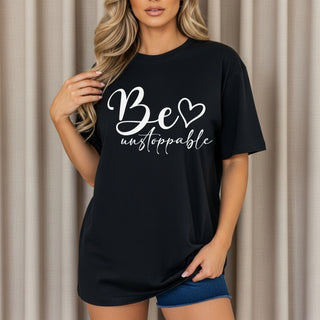 Be unstoppable Tshirt
