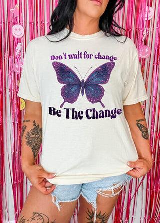 Don’t Wait For Change T-Shirt