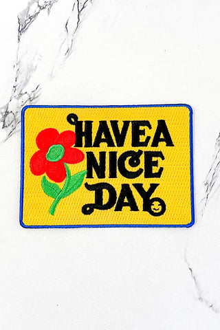 Have A Nice Day Embroidered Patch