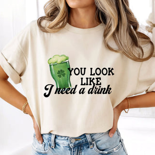 You Look Like I Need A Drink Tshirt