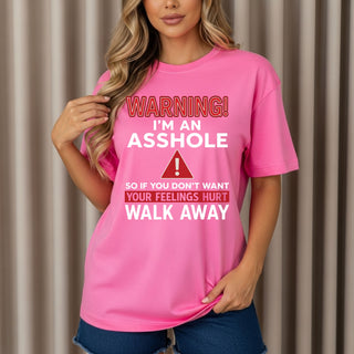 Warning I am an Asshole Tshirt