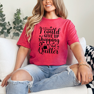 I'm Not a Quitter T-Shirt