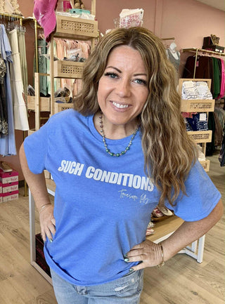 Such Conditions Shirt